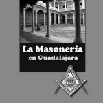 la masoneria en Guadalajara
